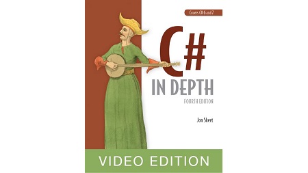 C# in Depth, 4th Video Edition