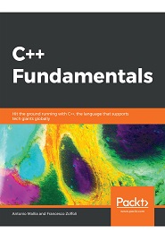C++ Fundamentals: Hit the ground running with C++, the language that supports tech giants globally