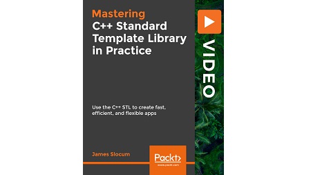 C++ Standard Template Library in Practice: Use the C++ STL to create fast, efficient, and flexible apps