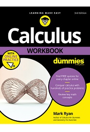 Calculus Workbook For Dummies, 3rd Edition