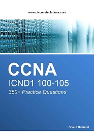 CCNA ICND1 100-105: Certification Study Guide