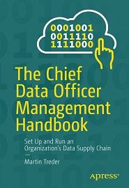 The Chief Data Officer Management Handbook: Set Up and Run an Organization’s Data Supply Chain