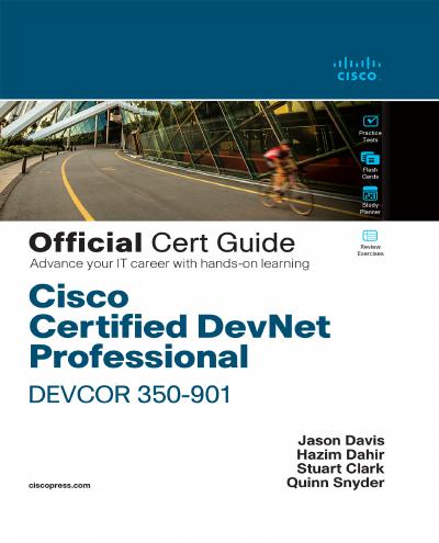 Cisco Certified DevNet Professional DEVCOR 350-901 Official Cert Guide