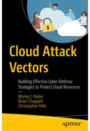 Cloud Attack Vectors: Building Effective Cyber-Defense Strategies to Protect Cloud Resources