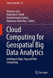 Cloud Computing for Geospatial Big Data Analytics: Intelligent Edge, Fog and Mist Computing