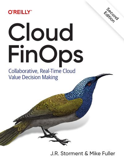 Cloud FinOps: Collaborative, Real-Time Cloud Value Decision Making, 2nd Edition