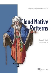 Cloud Native Patterns: Designing change-tolerant software