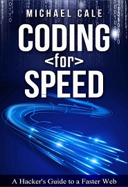 Coding for Speed: A Hacker’s Guide to a Faster Web