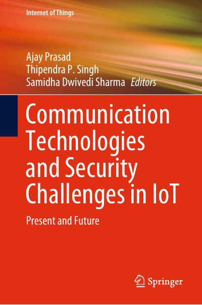 Communication Technologies and Security Challenges in IoT: Present and Future