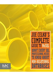 Complete Guide to NoSQL: What Every SQL Professional Needs to Know about Non-Relational Databases