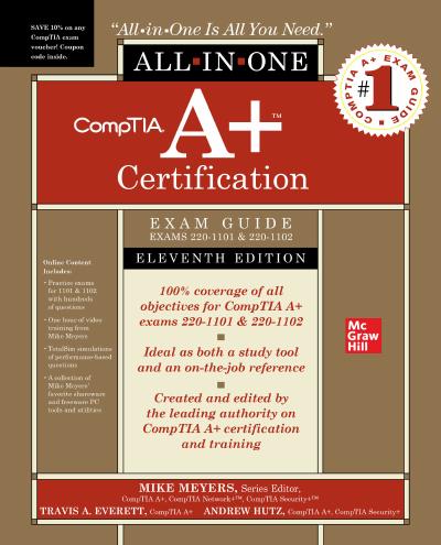 CompTIA A+ Certification All-in-One Exam Guide (Exams 220-1101 & 220-1102), 11th Edition