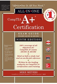 CompTIA A+ Certification All-in-One Exam Guide, 9th Edition (Exams 220-901 & 220-902)