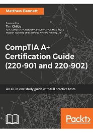 CompTIA A+ Certification Guide (220-901 and 220-902)