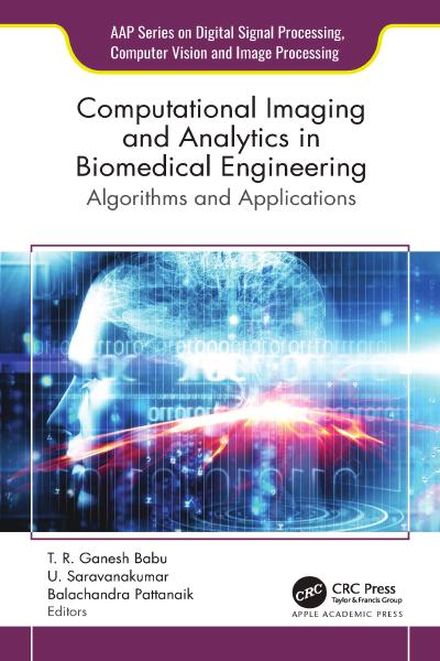 Computational Imaging and Analytics in Biomedical Engineering: Algorithms and Applications