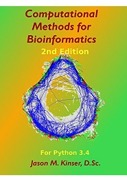 Computational Methods for Bioinformatics: Python 3.4, 2nd Edition