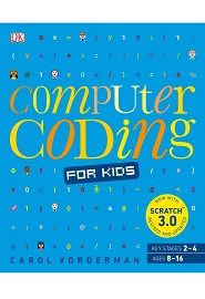 Computer Coding for Kids: A unique step-by-step visual guide, from binary code to building games, 2nd Edition