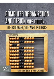 Computer Organization and Design MIPS Edition: The Hardware/Software Interface, 6th Edition