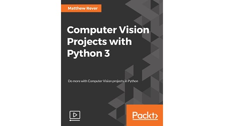 Computer Vision Projects with Python 3