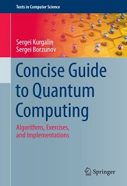 Concise Guide to Quantum Computing: Algorithms, Exercises, and Implementations