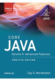 Core Java, Vol. II: Advanced Features, 12th Edition
