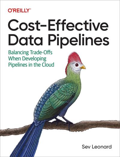 Cost-Effective Data Pipelines: Balancing Trade-Offs When Developing Pipelines in the Cloud