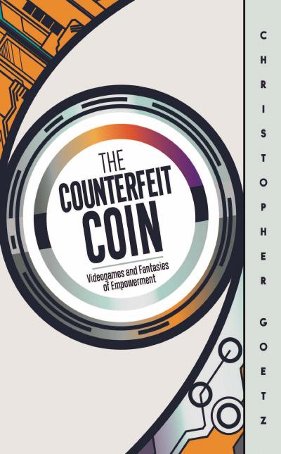 The Counterfeit Coin: Videogames and Fantasies of Empowerment