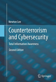 Counterterrorism and Cybersecurity: Total Information Awareness, 2nd Edition