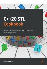 C++20 STL Cookbook: Leverage the latest features of the STL to solve real-world problems