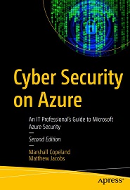 Cyber Security on Azure: An IT Professional’s Guide to Microsoft Azure Security, 2nd Edition