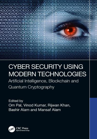 Cyber Security Using Modern Technologies: Artificial Intelligence, Blockchain and Quantum Cryptography