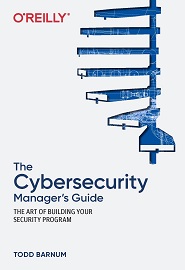 The Cybersecurity Manager’s Guide: The Art of Building Your Security Program
