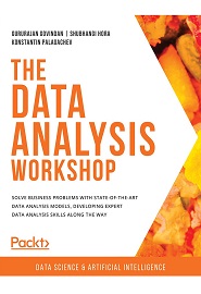 The Data Analysis Workshop: Solve business problems with state-of-the-art data analysis models, developing expert data analysis skills along the way
