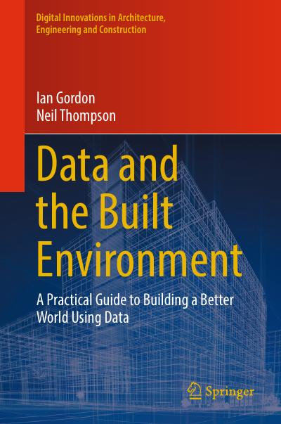 Data and the Built Environment: A Practical Guide to Building a Better World Using Data
