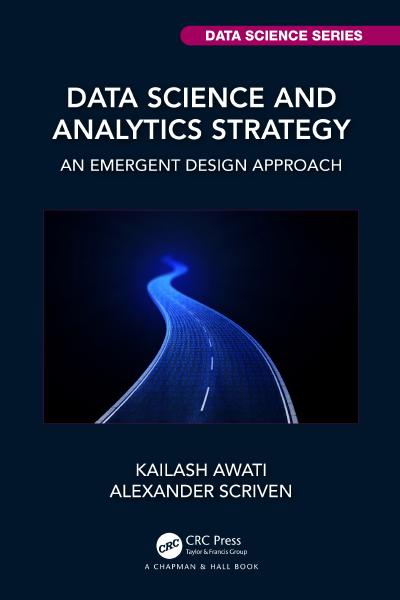 Data Science and Analytics Strategy: An Emergent Design Approach
