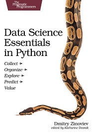 Data Science Essentials in Python: Collect – Organize – Explore – Predict – Value