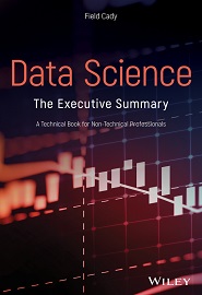 Data Science: The Executive Summary – A Technical Book for Non-Technical People