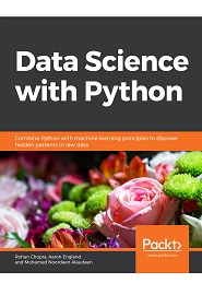 Data Science with Python: Combine Python with machine learning principles to discover hidden patterns in raw data