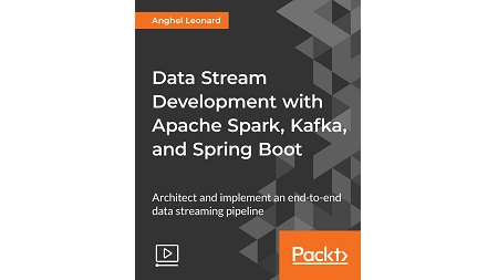 Data Stream Development with Apache Spark, Kafka, and Spring Boot