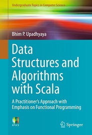 Data Structures and Algorithms with Scala: A Practitioner’s Approach with Emphasis on Functional Programming