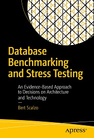 Database Benchmarking and Stress Testing: An Evidence-Based Approach to Decisions on Architecture and Technology