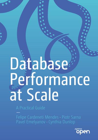Database Performance at Scale: A Practical Guide