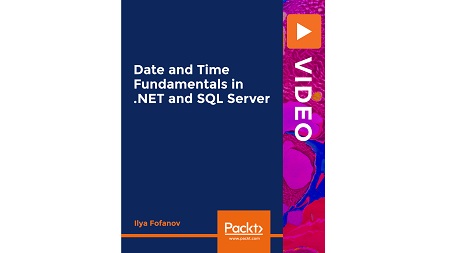 Date and Time Fundamentals in .NET and SQL Server
