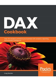 DAX Cookbook: Over 120 recipes to enhance your business with analytics, reporting, and business intelligence