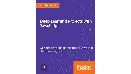 Deep Learning Projects with JavaScript