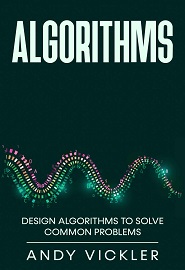 Algorithms: Design Algorithms to Solve Common Problems
