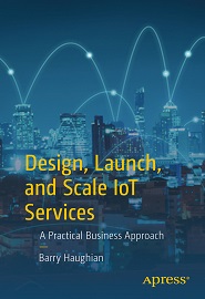 Design, Launch, and Scale IoT Services: A Practical Business Approach