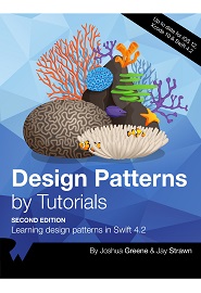 Design Patterns by Tutorials: Learning design patterns in Swift 4.2, 2nd Edition