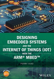 Designing Embedded Systems and the Internet of Things (IoT) with the ARM mbed