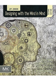 Designing with the Mind in Mind: Simple Guide to Understanding User Interface Design Guidelines, 2nd Edition