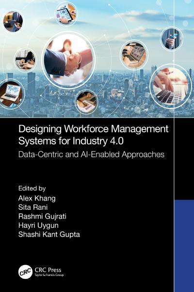 Designing Workforce Management Systems for Industry 4.0: Data-Centric and AI-Enabled Approaches